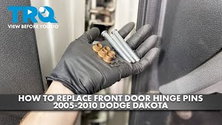 How to Replace Front Door Hinge Pins 2005-2010 Dodge Dakota