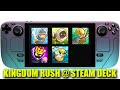 Steam Deck: Kingdom Rush 1,Frontiers,Kingdom Rush 3 Origins,Vengeance,Legends of Kingdom Rush