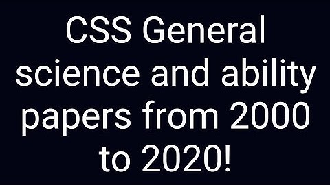CSS Past papers solution | CSS General science and ability paper solution from year 2000 to 2020!