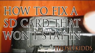 How to Fix SD Card Slot - SD Card won't lock or stay in