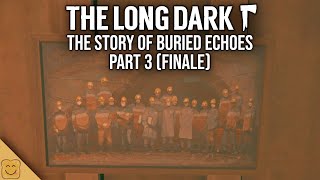 The Story of Buried Echoes Finale - The Long Dark Lore - The Long Dark Buried Echoes