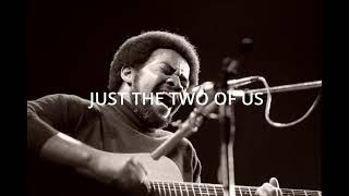 BILL WITHERS - JUST THE TOW OF US