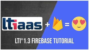 LTI 1.3 Firebase Tutorial