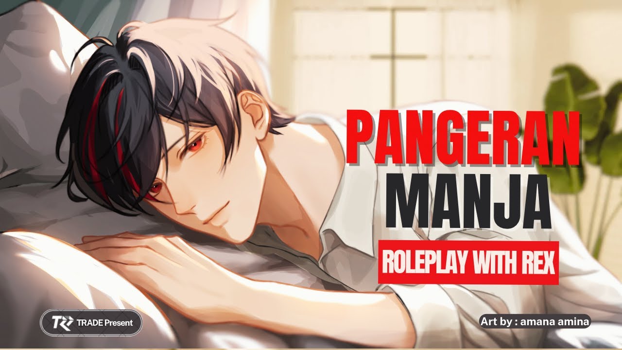 【ROLEPLAY ASMR】PANGERAN MANJA MAU KAMU MELAYANI HASRAT DIA….??!!😳(Kisses, Spicy, Dominant)