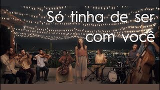 Só tinha de ser com você (Tom Jobim) - Grupo Rio cover