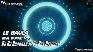 Le Baula Sambalpur Song || Edm Tapori Mix || - Dj Bks x Dj Rj Bhadrak @DjShreeJharsuguda