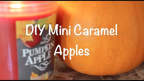 DIY Mini Caramel Apples