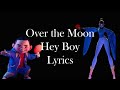 Hey Boy [Over the Moon] - Lyrics