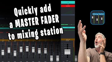 Add a Master Fader to mixing station - Quick and EZ