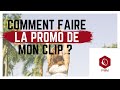 Promotion clip  comment bien promouvoir son clip 