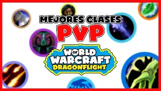 🔴 Las MEJORES CLASES para EMPEZAR PVP WoW DRAGONFLIGHT🔴