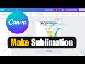 How To Use Canva To Make Sublimation Designs - Ultimate Guide