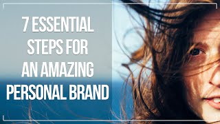 7 Essential Steps to an Amazing Personal Brand