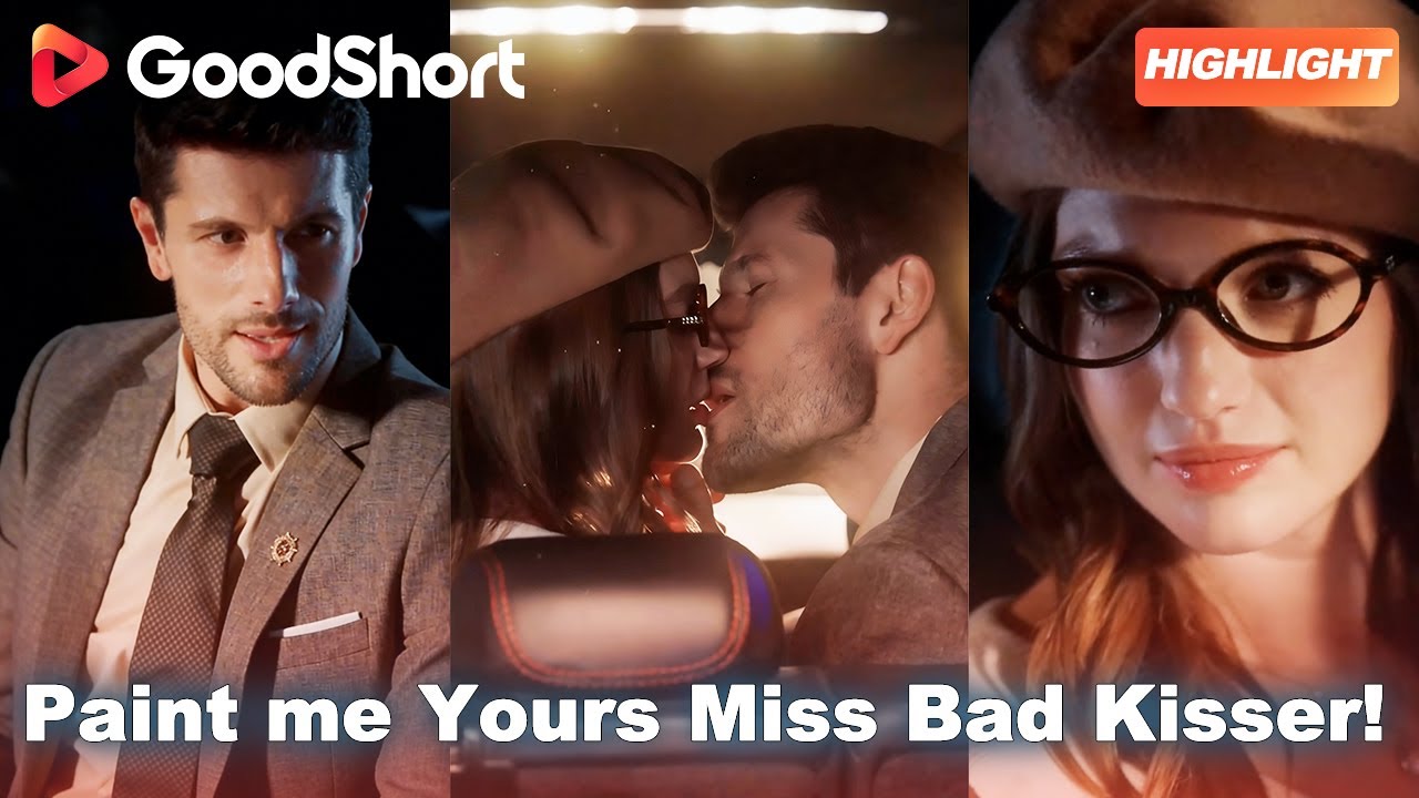 Paint me Yours Miss Bad Kisser! 🔥Kissed a stranger, billionaire obsessed now.—GoodShort