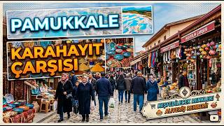 🚶‍♂️ Pamukkale - Karahayit Çarşisi 2026 Gez, Keşfet, Kaybol 🌍🔥