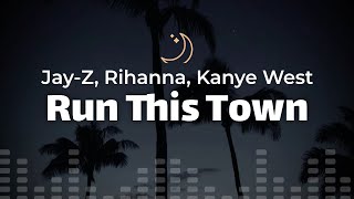 Jay - Z, Rihanna, Kanye West - Run This Town 