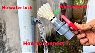 the plumber will not reveal this tips to you! how to connect pvc water lock using badminton ball