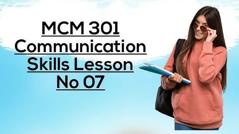 MCM 301#07 Communication  Skills Lesson No 07 Topic Improving your Listening Skills Short Lecture