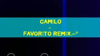 CAMiLO - FAVORiTO REMiX                              Dj OSUNA.~*