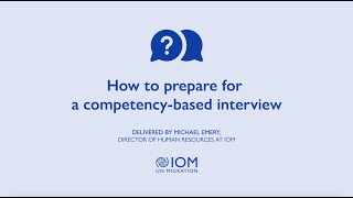 How to Prepare for a Competency Based Interview? Delivered by: Director of Human Resources of IOM screenshot 3