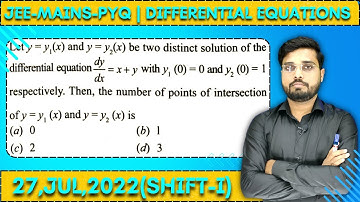 JEE Mains 2022 PYQ [27,JUL,2022(Shift-I)] || Find the Solutions || Differential Equations PYQ