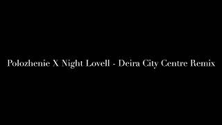 Polozhenie X Night Lovell - Deira City Centre Remix