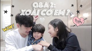 Q&A 2: XOÀI CÓ EM ? | Xoài Fam