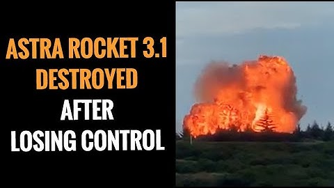 Astra Rocket 3.1 Launch and Crash
