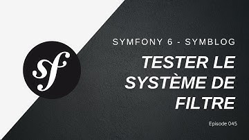 🎉 Un blog de A à Z en #Symfony 6 - Tester le système de filtre - 045