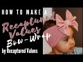 How To Make Recaptured Values Bow-Wrap | Video Tutorial