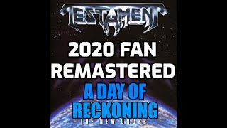 Testament - A Day of Reckoning [2020 Fan Remastered] [HD]
