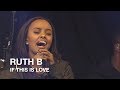 Ruth B  | If This Is Love | CBC Music Festival