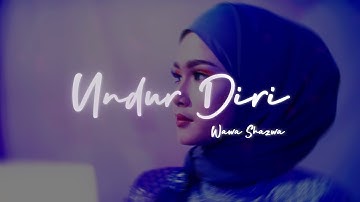 Undur Diri - Wawa Shazwa | Lirik Video Rasmi