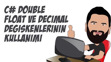 C# Dersleri - 15 | Double,  Float ve Decimal Değişkenlerinin Kullanımı