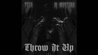 Tyga - Throw It Up (Prod. DJ Mustard)