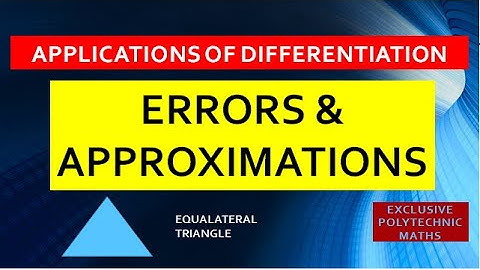 #5//ERRORS AND APPROXIMATIONS//EUQALATERAL TRIANGLE//APPLICATIONS OF DIFFERENTIATION//