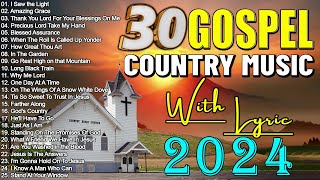 30 Old Country Gospel Songs Of All Time With Lyrics - Best Popular Old Christian Country Gospel 2024 by GOSPEL WAVE 2,604 views 3 weeks ago 1 hour, 31 minutes