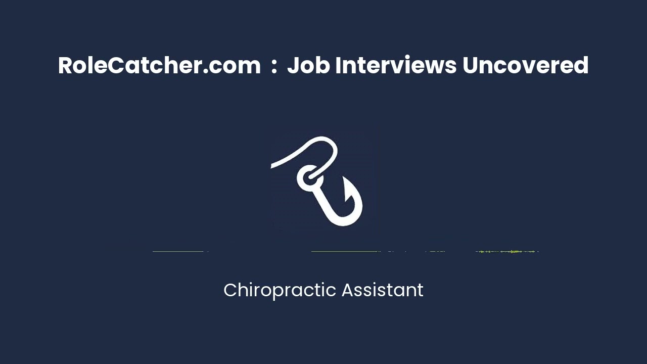 Chiropractic Assistant : Job Interviews Uncovered