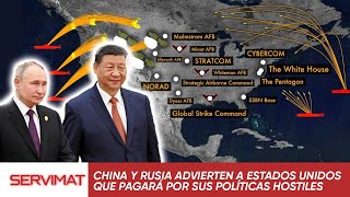 CHINA Y RUSIA ADVIERTEN A ESTADOS UNIDOS QUE PAGARÁ POR SUS POLÍTICAS HOSTILES