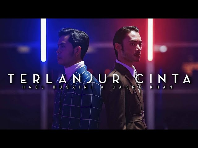 Hael Husaini x Cakra Khan - Terlanjur Cinta [Official Music Video] class=