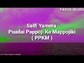 Selfi Yamma - PPKM | Puadai Pappoji Ko Mappojiki | Lagu Bugis [ Lirik ]