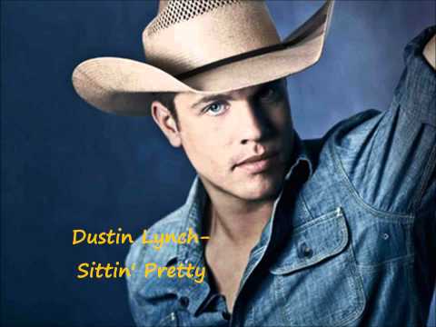 Dustin Lynch- Sittin' Pretty Lyrics
