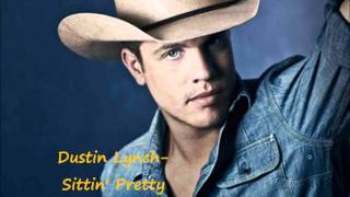 Dustin Lynch- Sittin' Pretty Lyrics