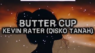 DJ Viral TikTok Butter Cup (Disko Tanah) Full Bass Kevin Rater Rimex