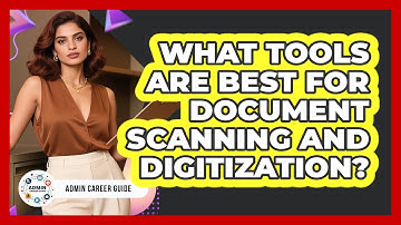 What Tools Are Best For Document Scanning And Digitization?