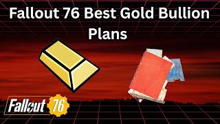 Fallout 76 Best Gold Bullion Plans