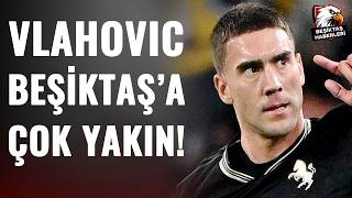 Beşiktaş Vlahovic Transferinde Öne Geçti! Transfer Ne Zaman Netleşecek?