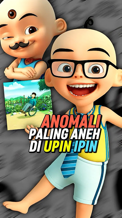 3 Anomali Yang Bisa Kalian Temukan Di Upin Ipin #shorts