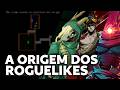 De onde surgiram os jogos Roguelike?