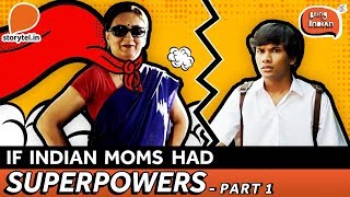 If Indian Moms Had Superpowers - Part 1 | Mother's Day Special | Being Indian